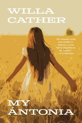 Willa Cather - My Ántonia (Warbler Classics Annotated Edition), Häftad
