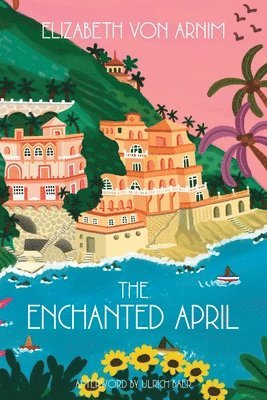 bokomslag Enchanted April (Warbler Classics Annotated Edition)