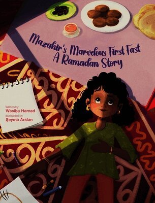 Wasiba Hamad - Mazahir's Marvelous First Fast, Inbunden