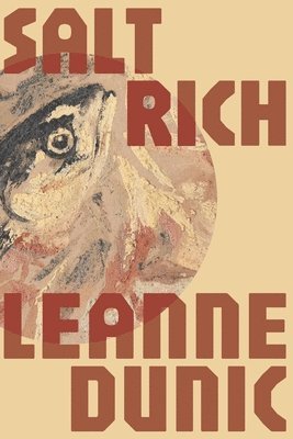 Leanne Dunic - Salt Rich, Häftad