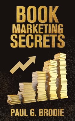 Paul Brodie - Book Marketing Secrets, Häftad