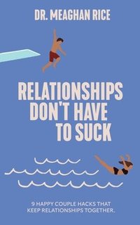 bokomslag Relationships Don't Have to Suck