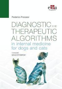 bokomslag Diagnostic and therapeutic algorithms in internal medicine for dogs and cats