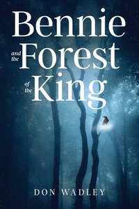 bokomslag Bennie and the Forest of the King