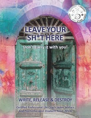 Jackie Wallace, Liz Reed - Leave Your Sh*t Here, Häftad