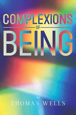 Complexions of Being 1