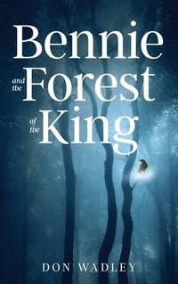 bokomslag Bennie and the Forest of the King