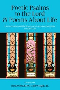bokomslag Poetic Psalms to the Lord & Poems About Life