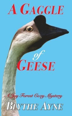 Blythe Ayne - Gaggle of Geese, Inbunden
