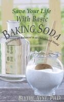 Blythe Ayne - Save Your Life with Basic Baking Soda, Inbunden
