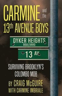 bokomslag Carmine And The 13th Avenue Boys