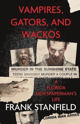 bokomslag Vampires, Gators, And Wackos