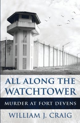 William J Craig, William J. Craig - All Along The Watchtower, Häftad