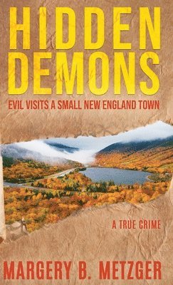 Margery B Metzger, Margery B. Metzger, B. Metzger, Margery - Hidden Demons, Inbunden