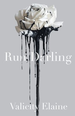 The Rebel Christian Publishing, Valicity Elaine - Run, Darling, Häftad