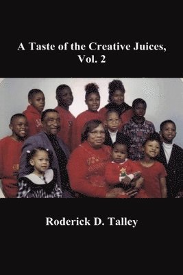Roderick D Talley, Roderick D. Talley, D. Talley, Roderick - Taste of the Creative Juices, Vol. 2, Häftad