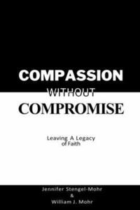 bokomslag Compassion Without Compromise: Leaving A Legacy of Faith: Leaving