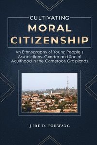 bokomslag Cultivating Moral Citizenship
