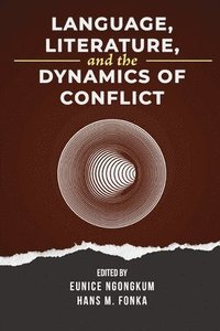 bokomslag Language, Literature, and the Dynamics of Conflict