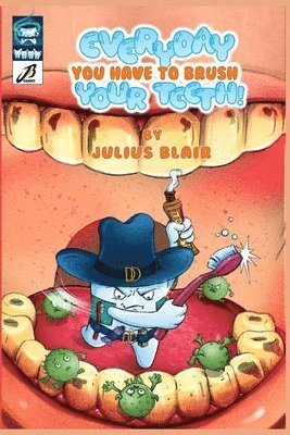 Jb Comics, Julius Blair, JB Comics - Everyday you have to Brush your Teeth, Häftad
