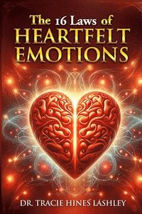 bokomslag The 16 Laws of HEARTfelt Emotions