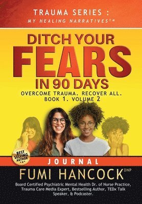 Fumi Hancock - Ditch Your FEARS IN 90 DAYS - JOURNAL, Inbunden