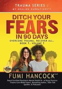 bokomslag Ditch Your FEARS IN 90 DAYS - The Book