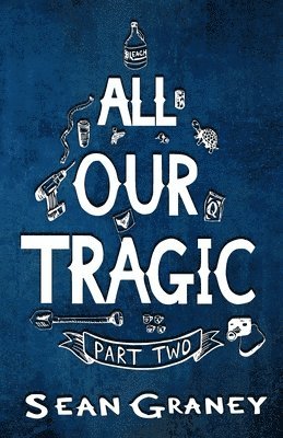 Sean Graney - All Our Tragic, Häftad