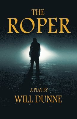 Will Dunne - Roper, Häftad