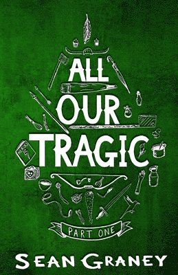Sean Graney - All Our Tragic, Häftad