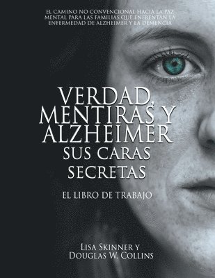 Verdad, Mentiras y Alzheimer Sus Caras Secretas 1