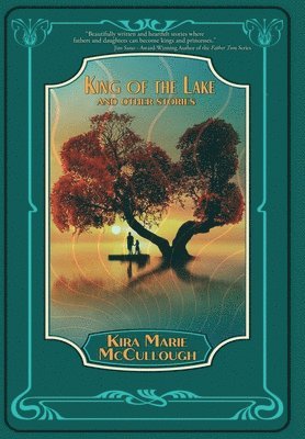 Kira Marie McCullough, Marie McCullough, Kira, Kira Marie Mccullough - King of the Lake, Inbunden