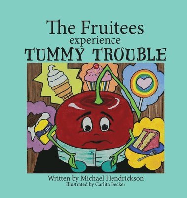 bokomslag The Fruitees Experience Tummy Trouble