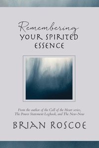 bokomslag Remembering Your Spirited Essence
