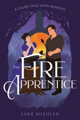 bokomslag The Fire Apprentice: A Fairy Tale with Benefits