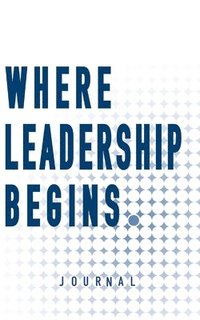 bokomslag Where Leadership Begins - Journal