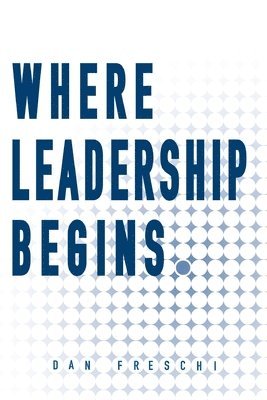 Where Leadership Begins 1