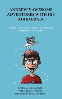 bokomslag Andrew's Awesome Adventures with His ADHD Brain