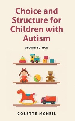 bokomslag Choice and Structure for Children with Autism: Second Edition