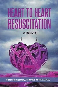 bokomslag Heart to Heart Resuscitation: A Memoir