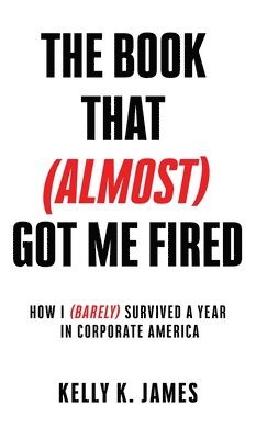 The Book That (Almost) Got Me Fired 1