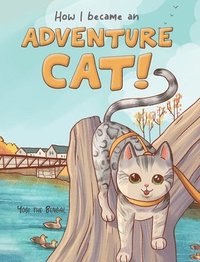 bokomslag How I became an Adventure Cat!