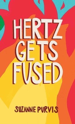 Suzanne Purvis - Hertz Gets Fused, Inbunden