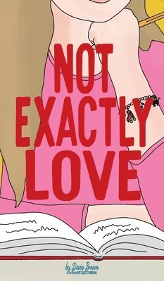 Devin Brown - Not Exactly Love, Inbunden