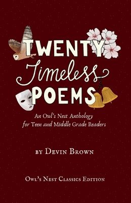 Twenty Timeless Poems: An Owl's Nest Anthology for Teen and Middle Grade Readers