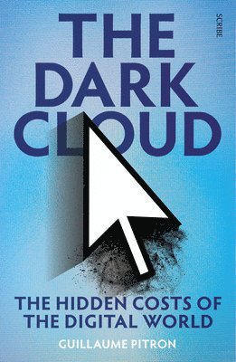bokomslag The Dark Cloud: The Hidden Costs of the Digital World