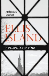 bokomslag Ellis Island: A People's History