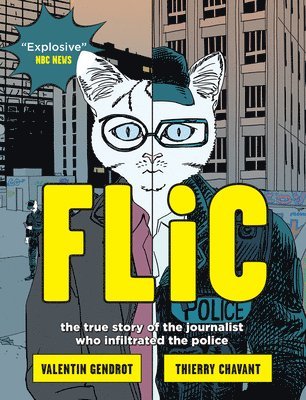 Flic: The True Story of the Journalist Who Infiltrated the Police 1