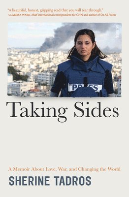 Taking Sides: A Memoir about Love, War, and Changing the World 1