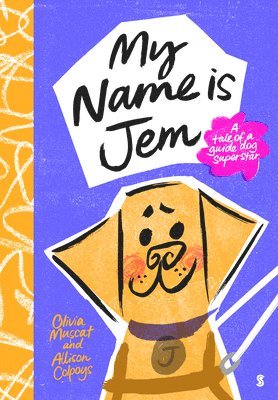 Olivia Muscat - My Name Is Jem: A Tale of a Guide Dog Superstar, Inbunden